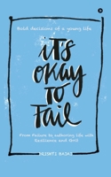 It's okay to Fail: Bold decisions of a young life ... B0F639PBT9 Book Cover