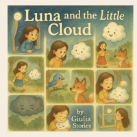 Luna and the Little Cloud: A gentle bedtime story about courage and friendship B0GFFMCR1G Book Cover