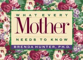 What Every Mother Needs to Know 0880706074 Book Cover