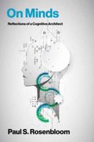 On Minds: Reflections of a Cognitive Architect 026205325X Book Cover