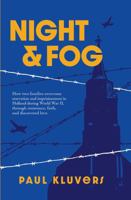 Night and Fog: How two families overcome starvation and imprisonment in Holland during World War II, through resistance, faith, and discovered love. B0G6NLYBPQ Book Cover