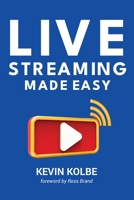 Live Streaming Made Easy: A Step-by-Step Guide to Going Live B0CGFQ6NJ8 Book Cover