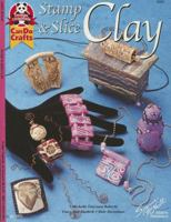 Stamp & Slice Clay 1574212281 Book Cover