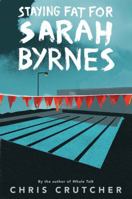 Staying Fat for Sarah Byrnes 0062687743 Book Cover