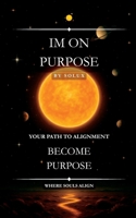 Im On Purpose: Your Path to Alignment B0FG8C1T8D Book Cover