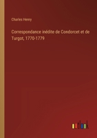 Correspondance inédite de Condorcet et de Turgot, 1770-1779 3385007860 Book Cover