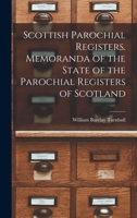 Scottish Parochial Registers. Memoranda of the State of the Parochial Registers of Scotland 101825367X Book Cover