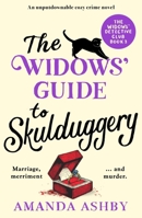The Widows’ Guide to Skulduggery: An unputdownable cozy crime novel (The Widows’ Detective Club) 1805088025 Book Cover