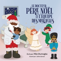 Le docteur Père Noël et l'Équipe des Miracles (French Edition) 1739064542 Book Cover