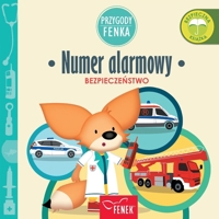 Numer alarmowy: Bezpieczenstwo (Przygody Fenka) (Polish Edition) 8367853377 Book Cover