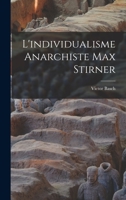 L'individualisme Anarchiste Max Stirner 1016040261 Book Cover