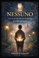 NESSUNO: Una favola per chi non ha bisogno di essere qualcuno (Italian Edition) B0GFY6LJHP Book Cover