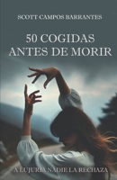 50 COGIDAS ANTES DE MORIR (Spanish Edition) B0GZSJZH68 Book Cover