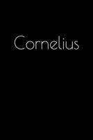 Cornelius: Notebook / Journal / Diary - 6 x 9 inches (15,24 x 22,86 cm), 150 pages. Personalized for Cornelius. 1693893584 Book Cover