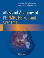 Atlas and Anatomy of PET/MRI, PET/CT and SPECT/CT 3319803999 Book Cover