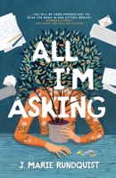 All I'm Asking 1737928701 Book Cover