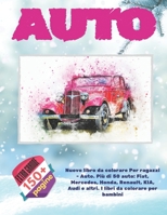 Nuovo libro da colorare Per ragazzi - Auto. Più di 50 auto: Fiat, Mercedes, Honda, Renault, KIA, Audi e altri. I libri da colorare per bambini (Italian Edition) 1713302934 Book Cover
