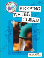 Save the Planet: Keeping Water Clean 1602796599 Book Cover