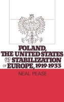 Poland, the United States, and the Stabilization of Europe, 1919-1933 0195040503 Book Cover