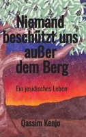 Niemand beschützt uns außer dem Berg: Ein jesidisches Leben 3384753720 Book Cover