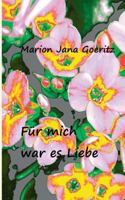 Für mich war es Liebe 3842353626 Book Cover