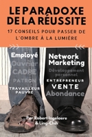 Le Paradoxe de la réussite: 17 conseils pour passer de l'ombre à la lumière (French Edition) B088BCJ7SK Book Cover