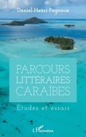 Parcours littéraires Caraïbes: Etudes et essais (French Edition) 2343215162 Book Cover