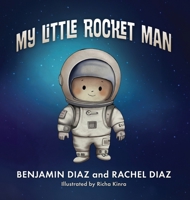 My Little Rocket Man 1977289797 Book Cover