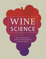 Wine Science: The Application of Science in Winemaking 1845338782 Book Cover