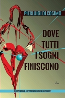 Dove tutti i sogni finiscono 1493560182 Book Cover