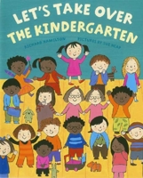 Let's Take Over the Kindergarten 1582347077 Book Cover