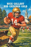 Buck Gallant and Gridiron Gold B0H314DKW5 Book Cover