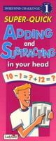 Super-quick Adding and Subtracting in Your Head (30 Second Challenge S.) 0721434460 Book Cover