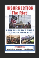 INSURRECTION - THE RIOT: Complete Guide to the Capitol Riot B0948JWWYK Book Cover
