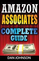 Amazon Associates: Complete Guide: Make Money Online with Amazon Associates: The Amazon Associates Bible: A Step-By-Step Guide on Amazon Associates Affiliate Program 1533419116 Book Cover