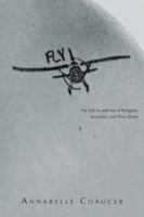 Fly: My Life in and Out of Religion, Sexuality, and Then Some 1504357531 Book Cover