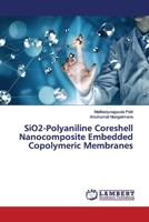 SiO2-Polyaniline Coreshell Nanocomposite Embedded Copolymeric Membranes 6200210454 Book Cover