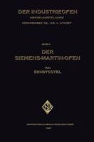 Der Siemens-Martin-Ofen: Die Grundsatze Des Herdstahlofen-Betriebes 366227650X Book Cover