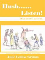 Hush.......Listen!: Read-aloud to Grow On 1434399117 Book Cover