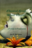 Classical Greek Ritual Theater 1105878678 Book Cover