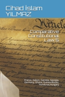 Comparative Constitutional Law 5: France, Gabon, Gambia, Georgia, Germany, Ghana, Guinea-Bissau, Honduras,Hungary B08VLQKCGK Book Cover