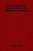 The Wild Sports and Natural History of the Highlands of Scotland 1017671427 Book Cover