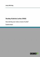 Stanley Kubricks Lolita (1962): How did they ever make a movie of Lolita? 3640204271 Book Cover