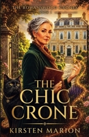 The Chic Crone (The Rowanswood Crones) 1775034607 Book Cover