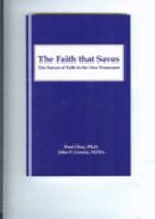 The Faith that Saves: The Nature of Faith in the New Testament 1564530655 Book Cover