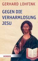 Gegen die Verharmlosung Jesu 3451341476 Book Cover