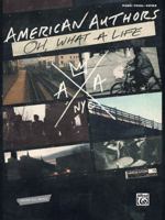 American Authors -- Oh, What a Life: Piano/Vocal/Guitar 1470618966 Book Cover