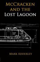 McCracken and the Lost Lagoon 1533209189 Book Cover