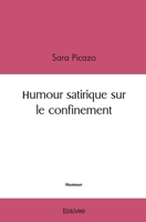 Humour satirique sur le confinement (French Edition) 2414499486 Book Cover