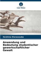 Anwendung und Bedeutung studentischer gewerkschaftlicher Gewalt (German Edition) 6209817351 Book Cover